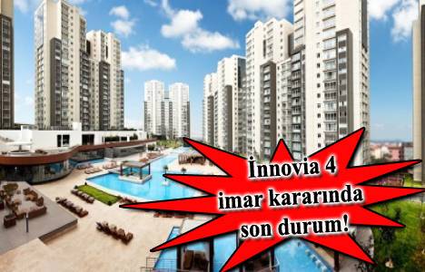 İnnovia 4 Esenyurt'taki imar kararından etkilenecek mi?