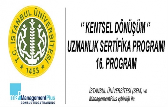 16. Kentsel Dönüşüm Uzmanlık Sertifika Programı 24 Mart'ta başlıyor!