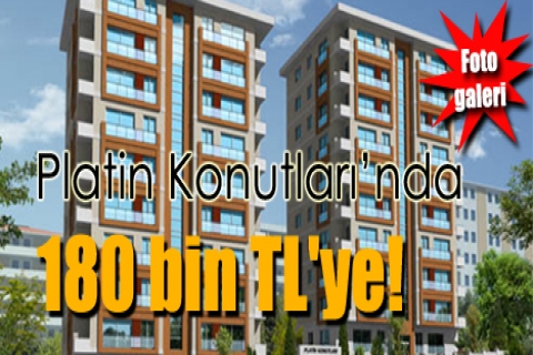 Platin Konutları'nda 180 bin TL'ye! 50 ay sıfır faizle!