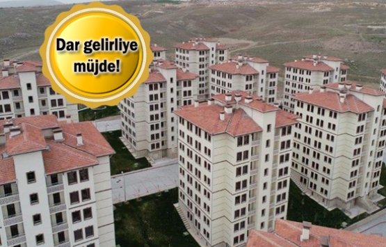 Dar gelirlilere özel 15 bin 523 konut satışa çıkarılacak!