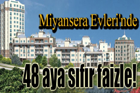 Miyansera Evleri'nde 209 bin TL'ye! 48 aya sıfır faiz!