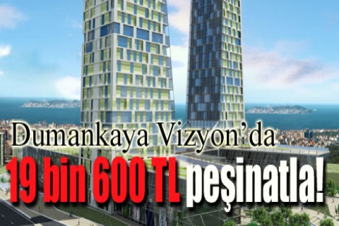 Dumankaya Vizyon'da 19 bin 600 TL peşinatla!
