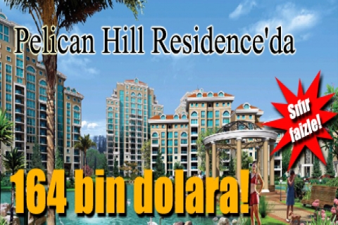 Pelican Hill Residence'da 164 bin dolara! Sıfır faizle!