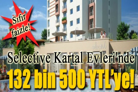 Selective Kartal Evleri'nde 132 bin 500 YTL'ye!