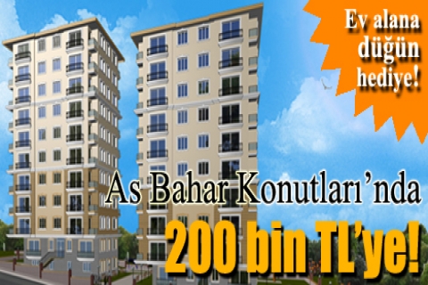 As Bahar Konutları'nda 200 bin TL'ye! Ev alana `düğün' hediye!