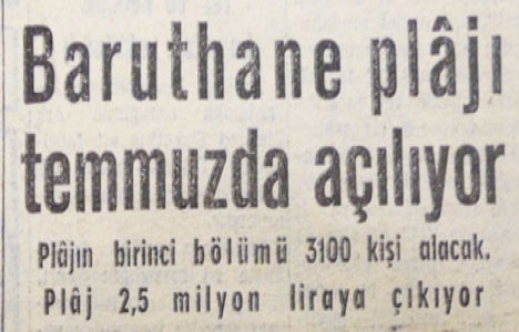 1957 yılında Baruthane Plajı açılacakmış!