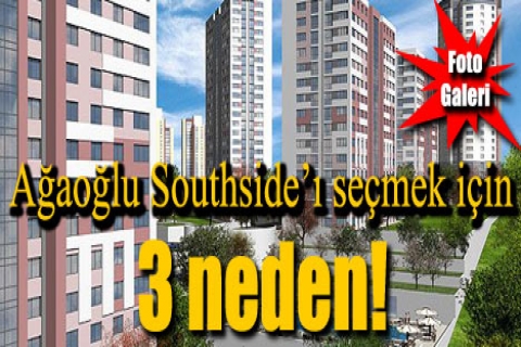 Ağaoğlu Southside'ı seçmek için 3 neden!