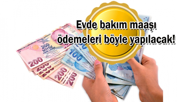 Evde bakım maaşlarında ödemeler artık resmen böyle yapılacak! Hemen tek tek açıklanan bu son dakika kararına bakın!