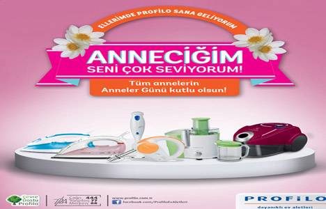 Profilo küçük ev aletlerinde anneler gününe özel kampanya!