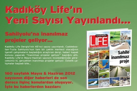  Kadıköy Life Dergisi'nin kapak başlığı: Sahil Yolu'na inanılmaz projeler geliyor!