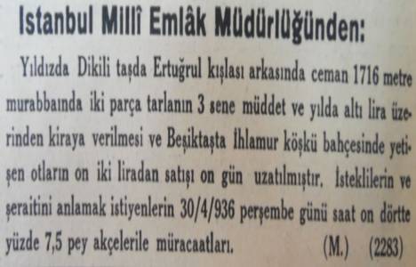 1936 yılında Ertuğrul Kışlası arkasında bulunan 1.716 metrekare arsa 6 liraya kiraya verilecekmiş! 