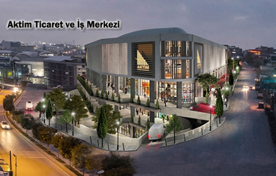 Aktim Ticaret ve İş Merkezi'nde birçok sektör bir arada!