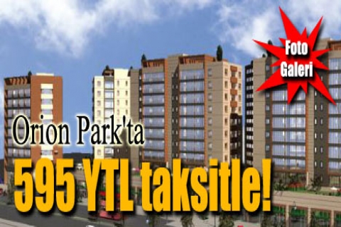 Orion Park'ta 595 YTL taksitle! Kura yok!