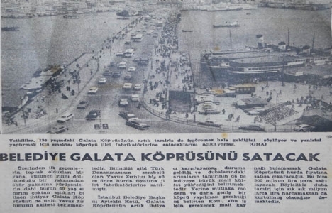 1980 yılında Galata Köprüsü satılacakmış!