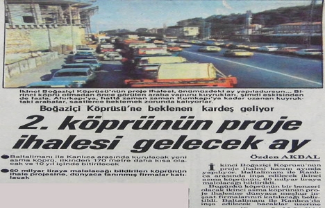 1983 yılında 2. Boğaziçi Köprüsü nün proje ihalesi yapılacakmış!