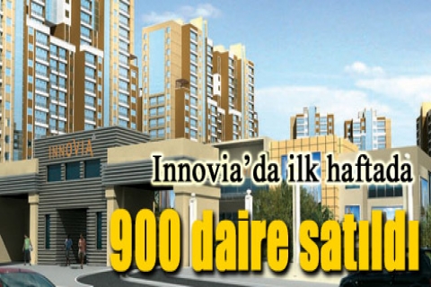 Innovia'da ilk haftada 900 daire satıldı