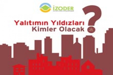 İZODER, yalıtımın yıldızlarını seçecek