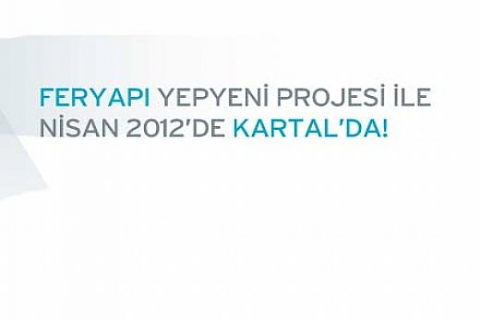 Fer Yapı yeni projesiyle Nisan 2012'de Kartal'da!