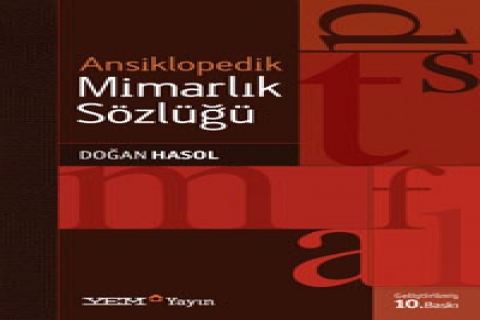 ``Ansiklopedik Mimarlık Sözlüğü``nün geliştirilmiş 10. baskısı yayımlandı