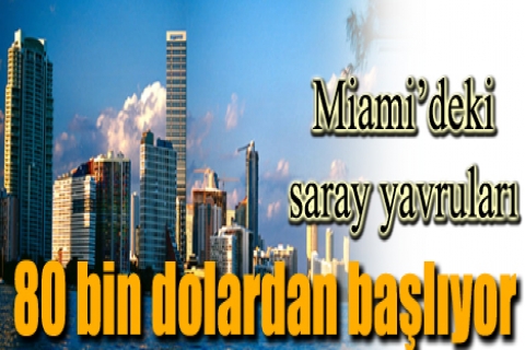 Miami komşu kapımız oldu!