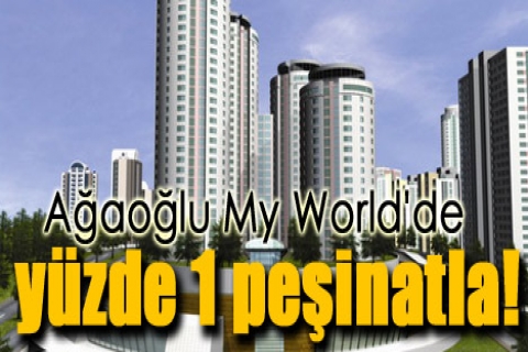 Ağaoğlu My World'de yüzde 1 peşinatla!