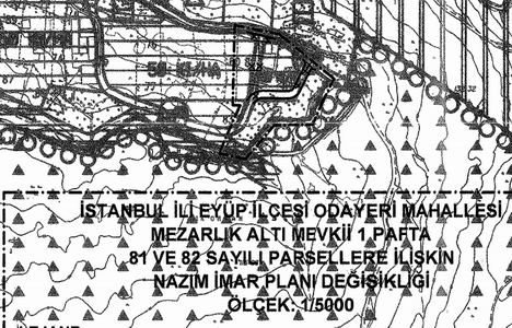 Eyüp Odayeri Mezarlık Altı Mevkii imar planı askıda!