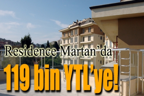Residence Martan'da 119 bin YTL'ye!