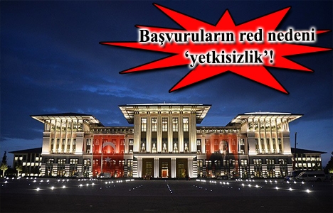 Cumhurbaşkanlığı Sarayı'nın bireysel başvuruları reddedildi!