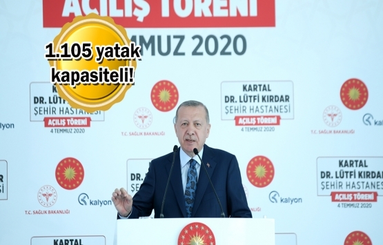 Kartal Dr. Lütfi Kırdar Şehir Hastanesi açıldı!