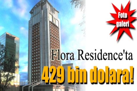 Flora Residence'ta 429 bin dolara!