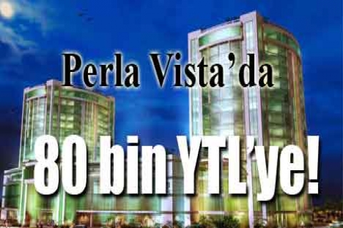Perla Vista'da 80 bin dolara!