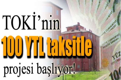 TOKİ'den 100 YTL taksitle! 20 yıl!