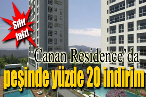 Canan Residence'da peşinde yüzde 20 indirim! Sıfır faiz!