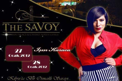 Savoy 2012 gala geceleri Işın Karaca Konseri ile başlıyor!