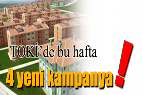 TOKİ'de bu hafta 4 yeni kampanya!