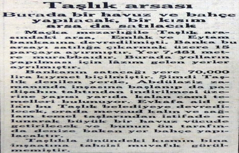 1935 yılında Taşlık arsası satılacak!