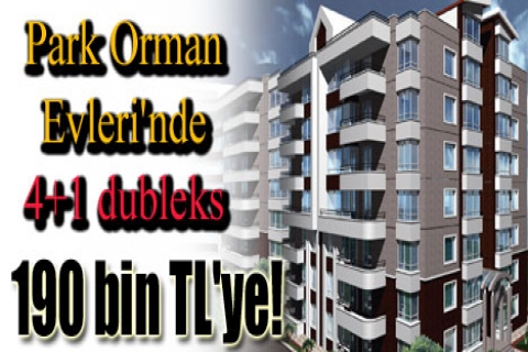 Park Orman Evleri'nde 4+1 dubleks 190 bin TL'ye!