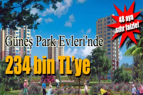 Güneş Park Evleri'nde 48 aya sıfır faizle!