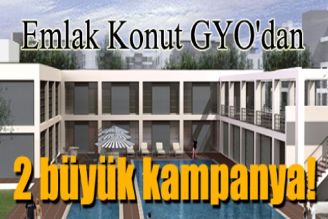 Emlak Konut GYO'dan 2 büyük kampanya!