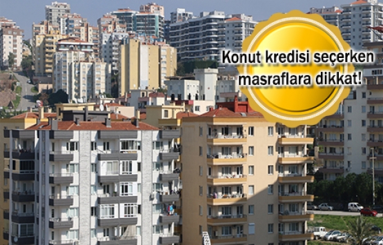 Konut kredisiyle ev alırken karşımıza çıkan masraflar neler?