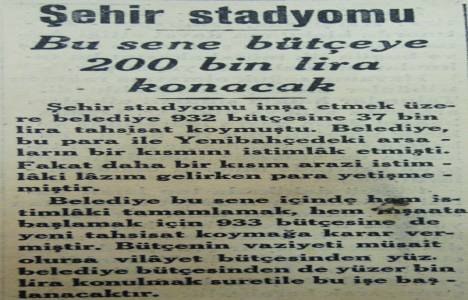 Şehir Stadyumuna 1933 senesinde bütçeden 200 bin lira ayrılmış!