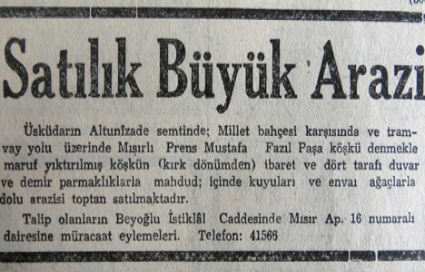 1948 yılında Mısırlı Prens Mustafa Fazıl Paşa Köşkü nün arazisi satılacak!