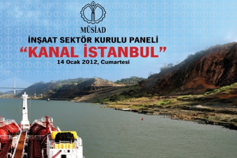 MÜSİAD, Kanal İstanbul projesi için mimar ve şirketleri konuşturuyor!