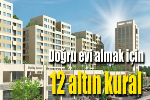 Doğru evi almak için 12 altın kural