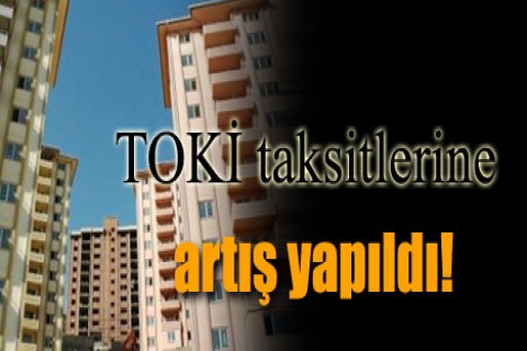 TOKİ taksitlerine, yüzde 3.96 artış yapıldı