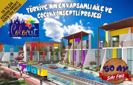 Colorist Şile 10 yılda kendini amorti ediyor!