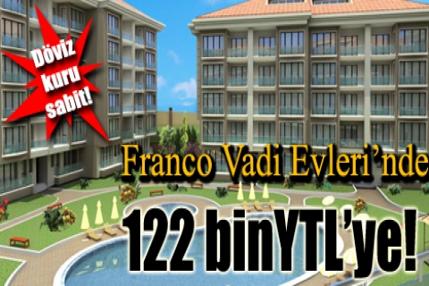 Franco Vadi Evleri'nde 122 bin YTL'ye!