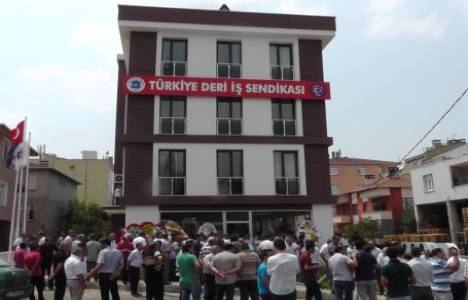  Deri-İş Sendikası'nın yeni genel merkez binası açıldı!