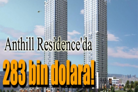 Anthill Residence'da 283 bin dolara!