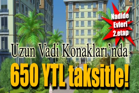 Uzun Vadi Konakları'nda 650 YTL taksitle!